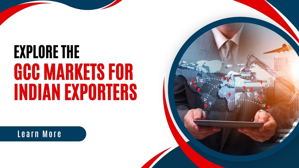 Explore the GCC markets for Indian Exporters
