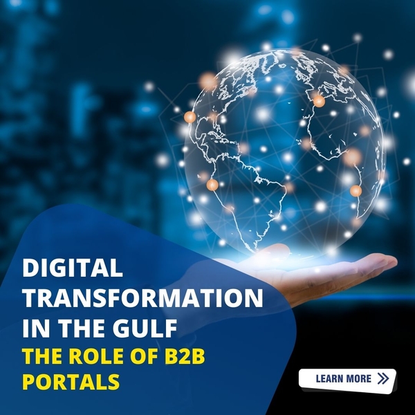 Digital transformation in the Gulf the role of B2B Portals.