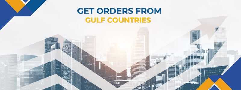 Get Orders From Gulf Countries In 10 Easy Steps