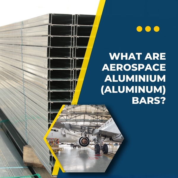 What are Aerospace Aluminium(Aluminum) Bars?